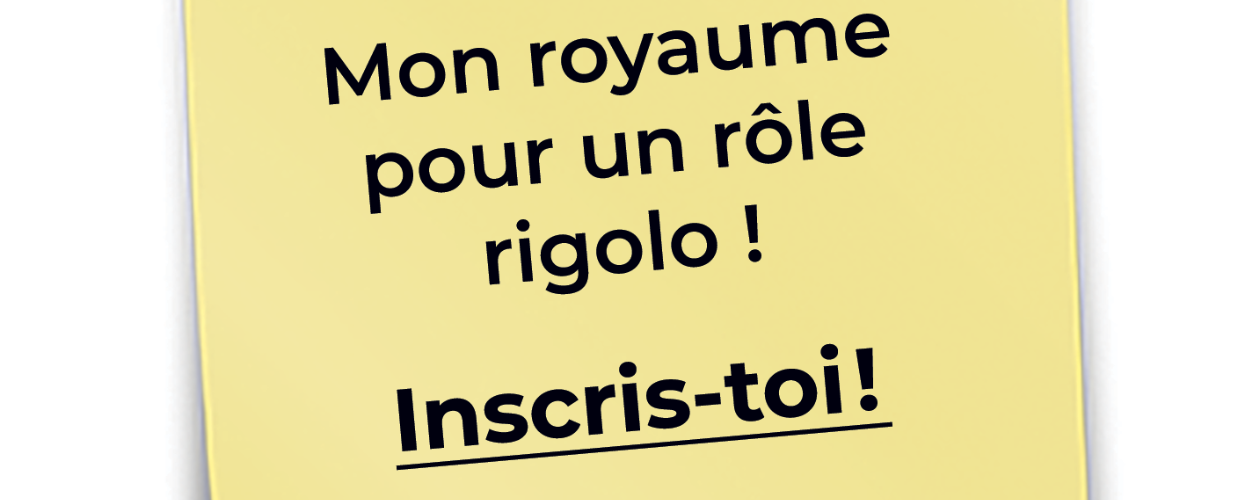 Mon royaume pour un rôle rigolo !